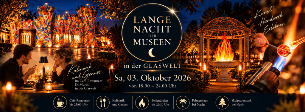 Lange Nacht der Museen 2026 in der Glaswelt in Ebreichsdorf – Glaskunst, Skulpturenpark und Glasbläser bei Nacht